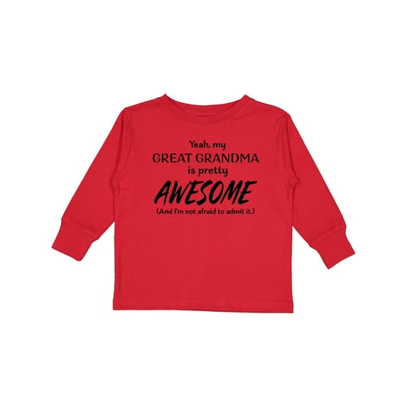 Inktastic Yeah My Great Grandma Is Pretty Awesome Boys or Girls Long Sleeve Toddler T-Shirt