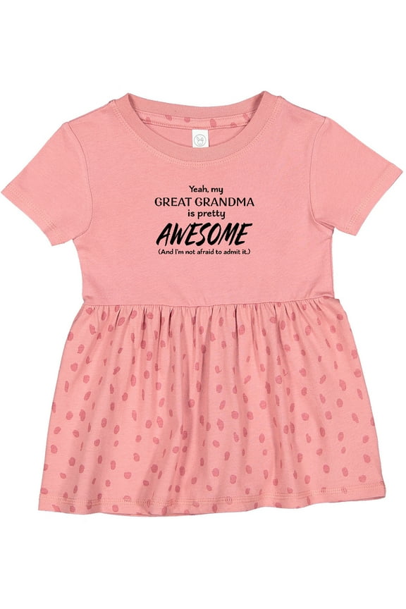 Yeah My Great Grandma is Pretty Awesome Girls Baby Dress