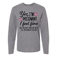 thumbnail image 1 of Inktastic Yes I'm Pregnant I Feel Fine No You Cant Touch My Belly Long Sleeve T-Shirt, 1 of 5