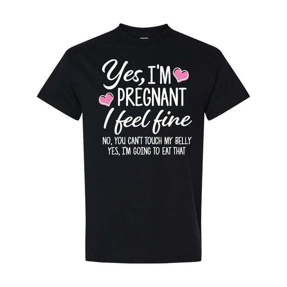 Inktastic Yes I'm Pregnant I Feel Fine No You Cant Touch My Belly T-Shirt