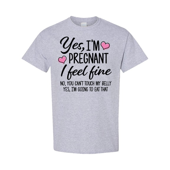 Inktastic Yes I'm Pregnant I Feel Fine No You Cant Touch My Belly T-Shirt