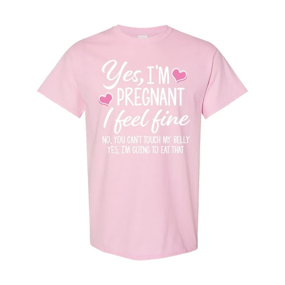 Inktastic Yes I'm Pregnant I Feel Fine No You Cant Touch My Belly T-Shirt