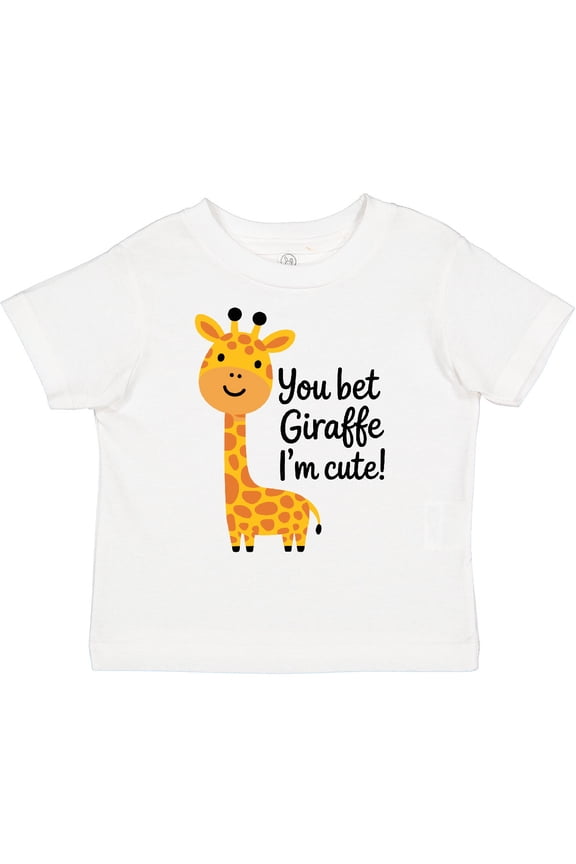 You Bet Giraffe I'm Cute Boys or Girls Toddler T-Shirt