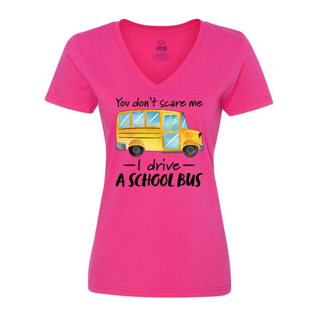 Inktastic You Dont Scare Me- I Drive a School Bus Women's V-Neck T-Shirt