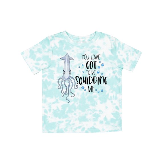 Inktastic You Have Got to Be Squidding Me Funny Squid Boys or Girls Toddler T-Shirt