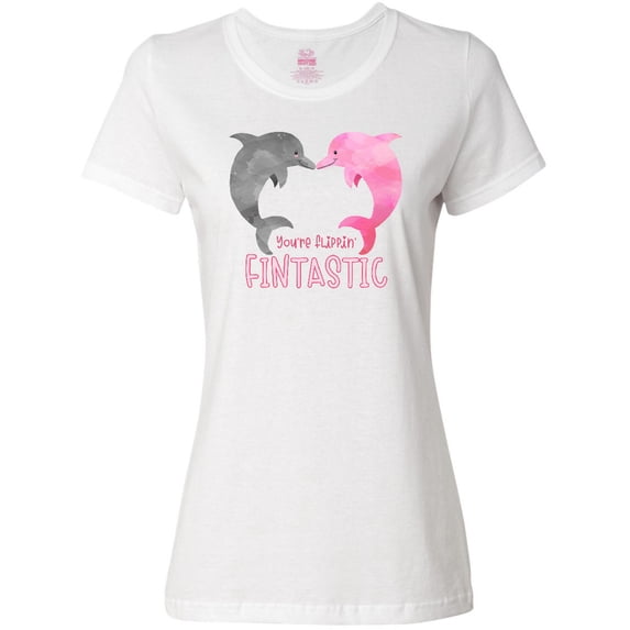 Inktastic You're Flippin' Fintastic Dolphins Women's T-Shirt