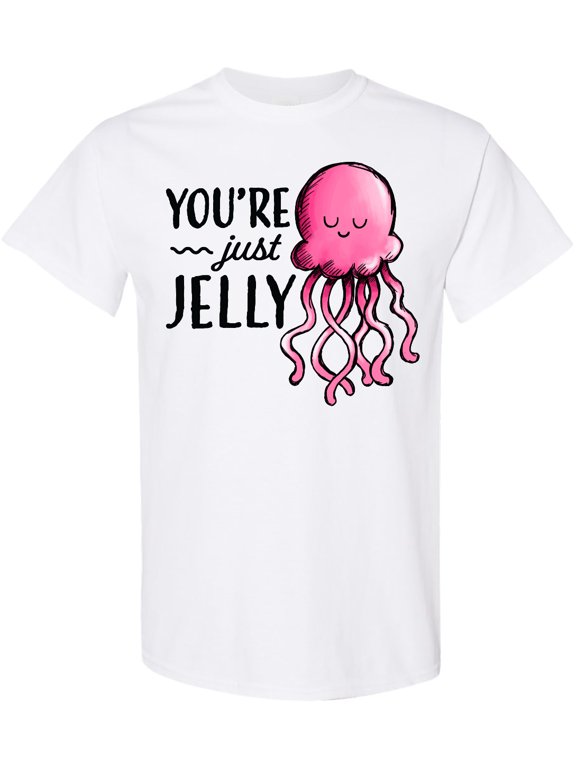 You're Just Jelly with Pink Jellyfish T-Shirt