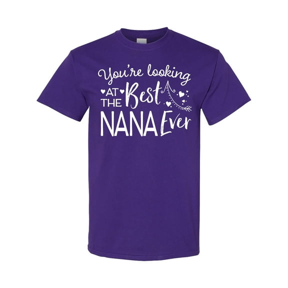 Inktastic Youre Looking at the Best Nana Ever T-Shirt