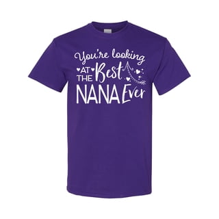 Inktastic Youre Looking at the Best Nana Ever T-Shirt