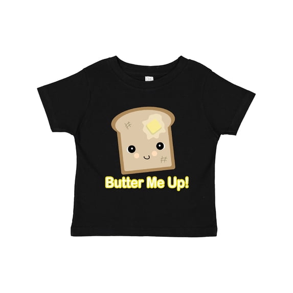 Inktastic butter me up toast Boys or Girls Toddler T-Shirt