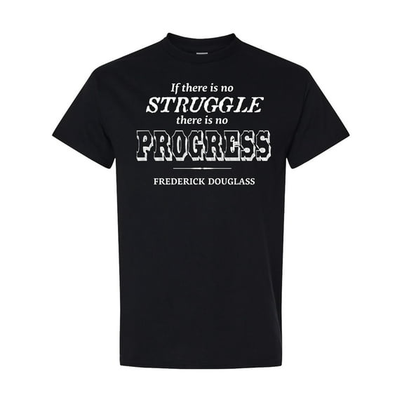 Inktastic "if There is No Struggle, There is No Progress." Frederick Douglass T-Shirt