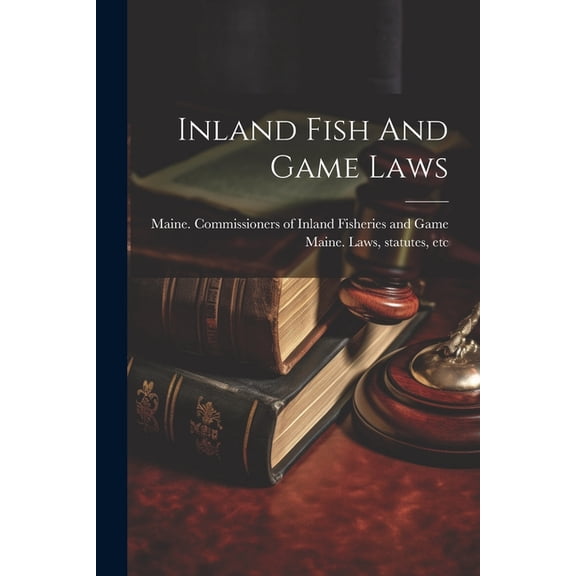 Inland Fish And Game Laws (Paperback)