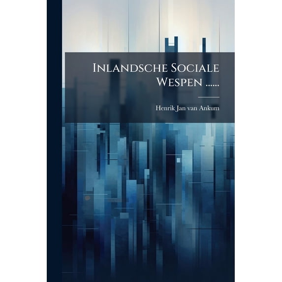 Inlandsche Sociale Wespen ...... (Paperback)