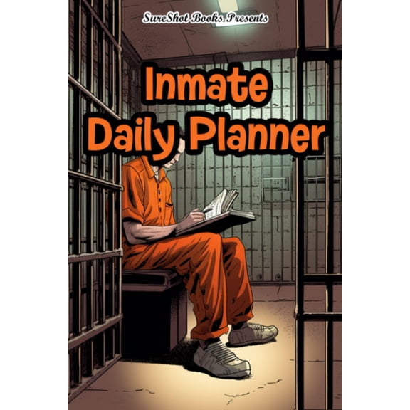 Inmate Daily Planner: Undated Journal For Men In Jail, Organizing Priorities And Taking Notes, Inspirational Prompts And Positive Affirmations For Self Reflection, Get Stuff Done, 116 Pages