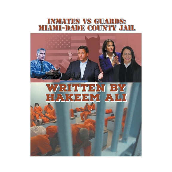 Inmates Vs Gaurds: Inmates Vs Guards: Miami-Dade County Jail, (Paperback)