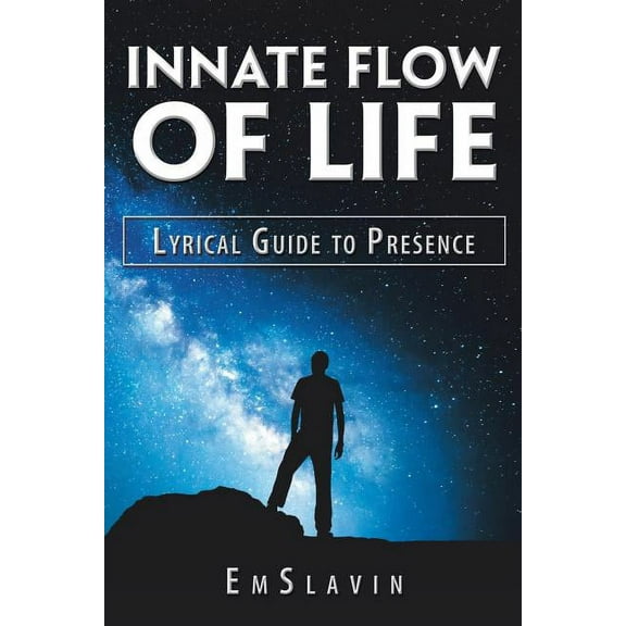 Innate Flow of Life : Lyrical Guide to Presence