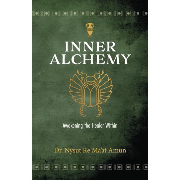 Inner Alchemy: Awakening the Healer Within, (Paperback)