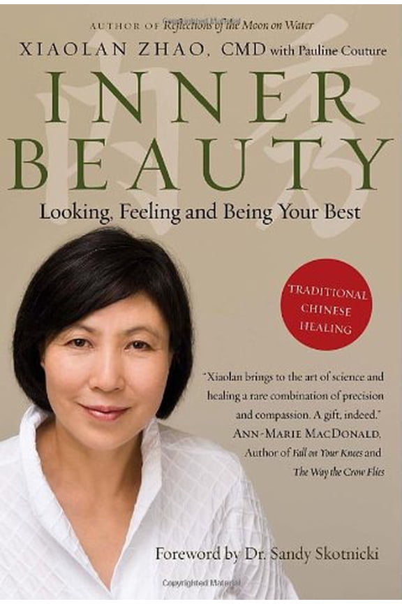 Pre-Owned Inner Beauty: Looking, Feeling and Being Your Best Through Traditional Chinese Healing (Hardcover) by Xiaolan Zhao, Pauline Couture, Sandy Skotnicki