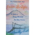 thumbnail image 1 of Pre-Owned Inner Bridges: A Guide to Energy Movement and Body Structure, 9780893340865, 0893340863, Paperback, First Edition edition, 1 of 1