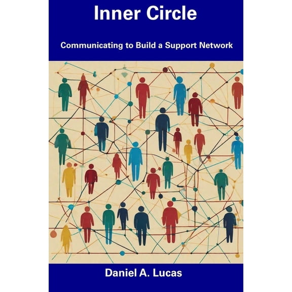 Inner Circle : Communicating to Build a Support Network (Paperback)