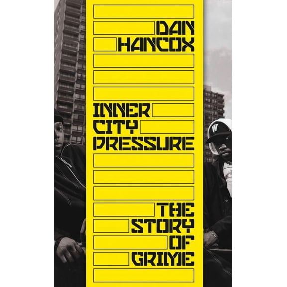 Inner City Pressure: The Story of Grime (Hardcover)