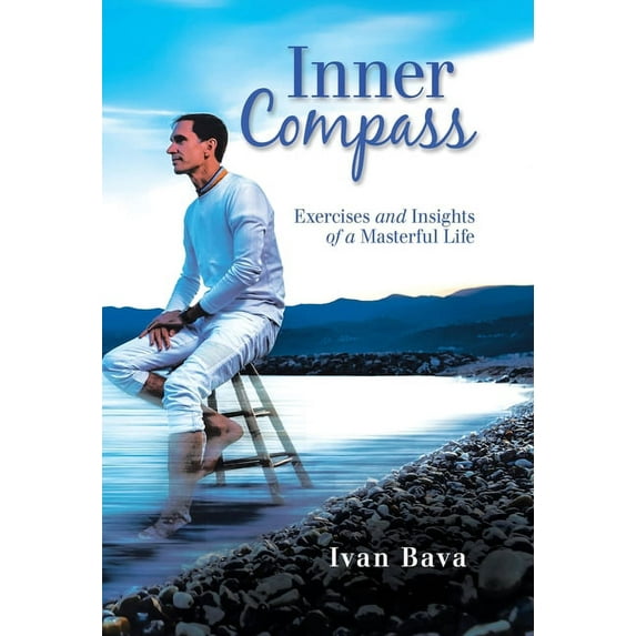 Inner Compass: Exercises and Insights of a Masterful Life (Hardcover)