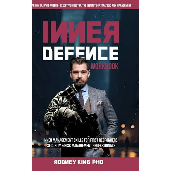 Inner-Defence: Inner Management Skills for First Responders, Security and Risk Management Professionals (Hardcover)