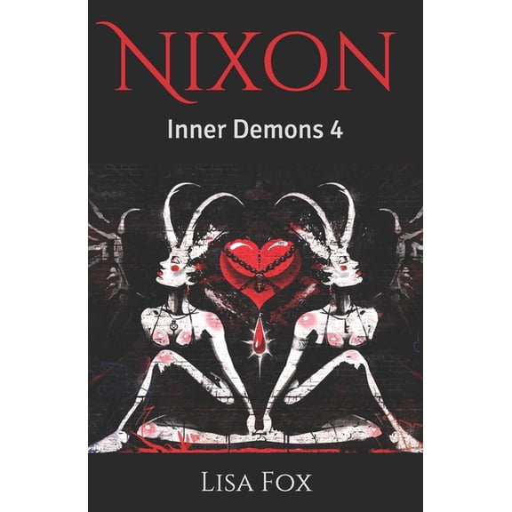 Inner Demons: Nixon: Inner Demons 4 (Paperback)