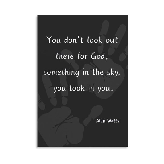 Inner Divinity Quote Poster Canvas Painting Alan Watts You Dont Look Out There for God Something in the Sky Look in You Mindfulness Wall Art for Meditation Space