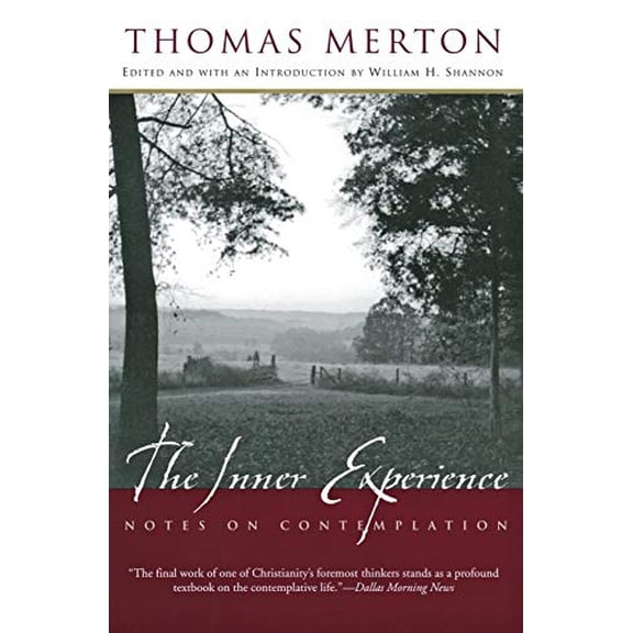Pre-Owned The Inner Experience: Notes on Contemplation (Paperback) 0060593628 9780060593629