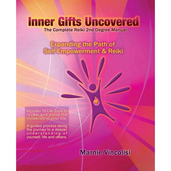 Inner Gifts Uncovered: Expanding the Path of Self Empowerment & Reiki, (Paperback)