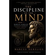 Inner Mastery The Discipline of The Mind Marcus Aurelius & The Art of Controlling Thought, Emotion, and Reaction, Paperback