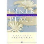 Inner Peace How to Be Calmly Active and Actively Calm, Hardcover