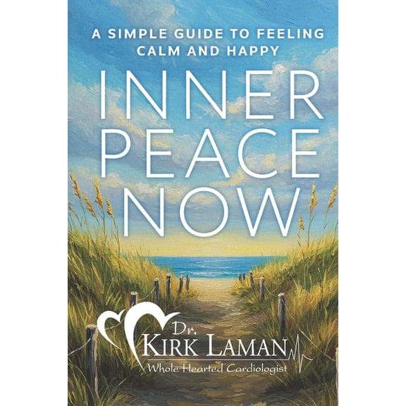 Inner Peace Now: A Simple Guide to Feeling Calm and Happy, (Paperback)