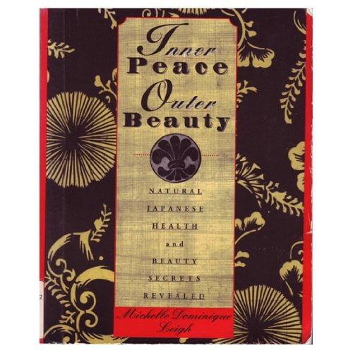 Pre-Owned Inner Peace Outer Beauty: Natural Japanese Health and Beauty Secrets Revealed (Paperback) 0806516283 9780806516288