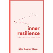 Inner Resilience Vaidic Wisdom For A Vibrant Living, Paperback