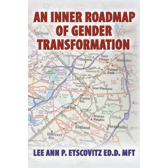 An Inner Roadmap of Gender Transformation (Paperback) by Lee Ann P Etscovitz Ed D Mft