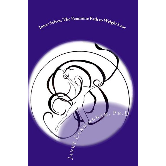 Inner Selves: The Feminine Path to Weight Loss, (Paperback)