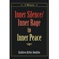thumbnail image 1 of Inner Silence/Inner Rage to Inner Peace: A Memoir (Paperback), 1 of 1