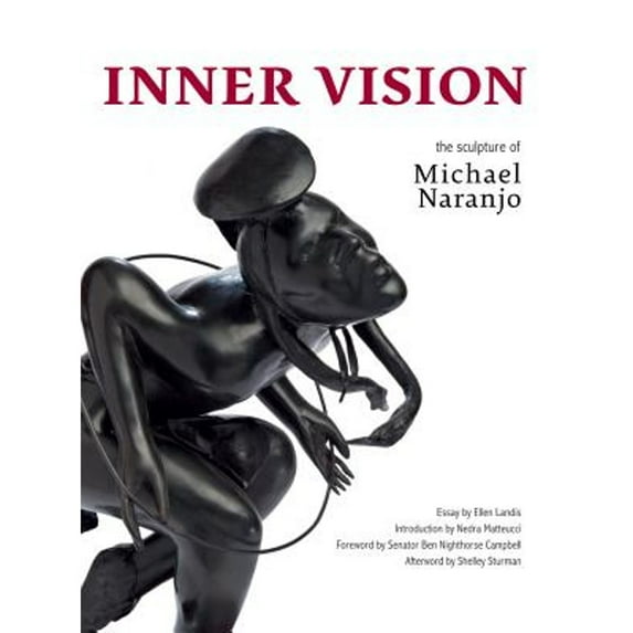 Pre-Owned Inner Vision: The Sculpture of Michael Naranjo (Hardcover) 0615547958 9780615547954