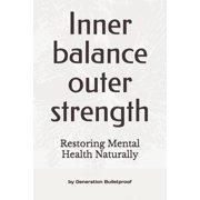 The Bulletproof Blueprint Inner balance outer strength restoring mental health naturally, Paperback