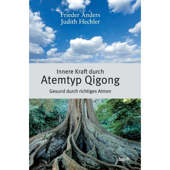 Innere Kraft durch Atemtyp Qigong: Gesund durch richtiges Atmen (Hardcover)
