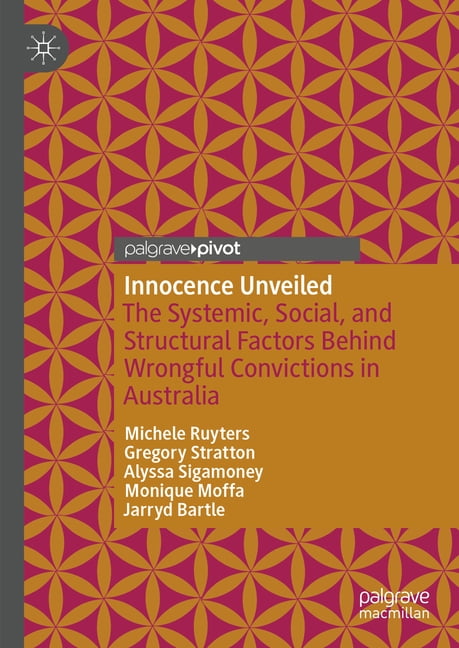 Innocence Unveiled: The Systemic, Social, and Structural Factors Behind Wrongful Convictions in Australia, (Hardcover)