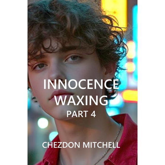 Rebirth of Innocence Innocence Waxing Part 4: Going Live: The Rise, Fall, and Flameout of Jayden McKenzie, Book 7, (Paperback)