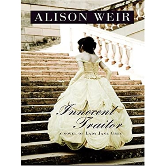 Pre-Owned Innocent Traitor: A Novel of Lady Jane Grey (Hardcover) 0786294590 9780786294596