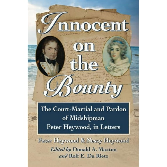 Innocent on the Bounty: The Court-Martial and Pardon of Midshipman Peter Heywood, in Letters (Paperback)