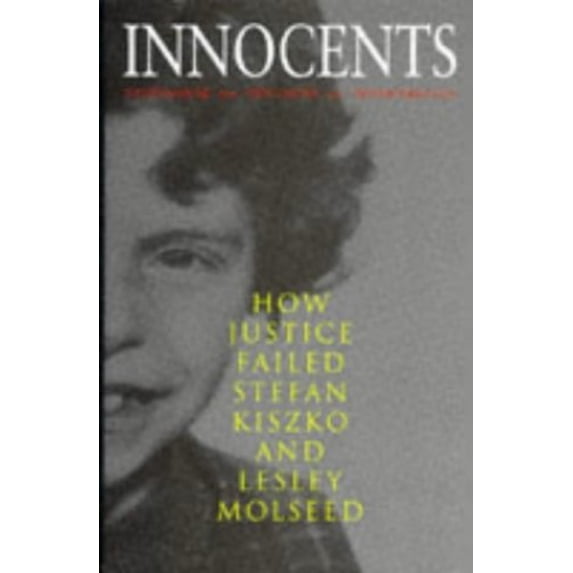 Pre-Owned Innocents: How Justice Failed Stefan Kiszko and Lesley Molseed Paperback