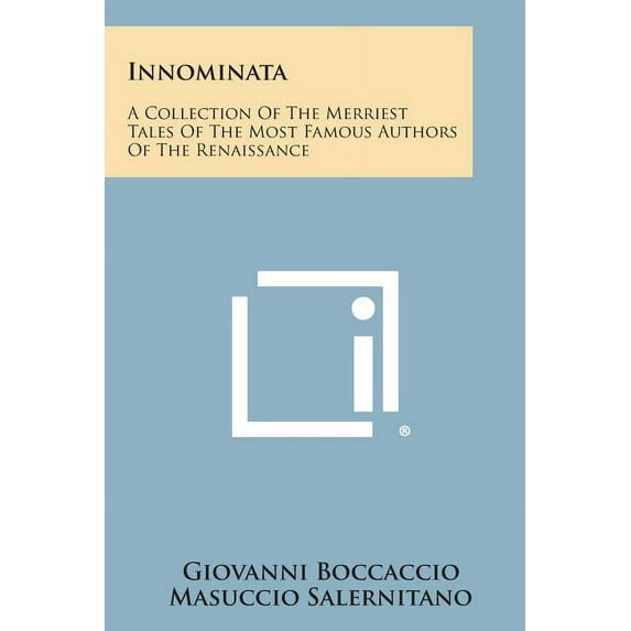 Innominata : A Collection of the Merriest Tales of the Most Famous Authors of the Renaissance