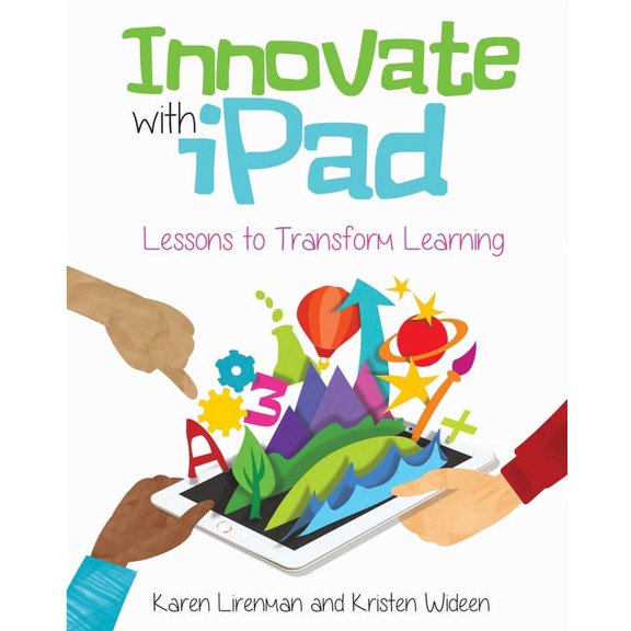 Innovate with iPad: Lessons to Transform Learning, (Paperback)