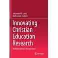 thumbnail image 1 of Innovating Christian Education Research: Multidisciplinary Perspectives, (Paperback), 1 of 1